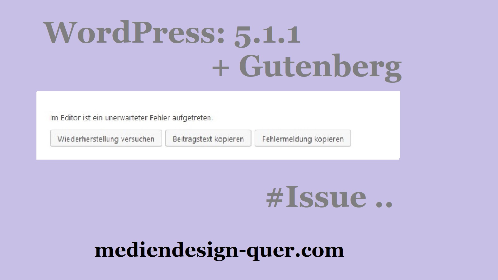 WordPress 5.1.1 – #Issue – Im Editor ist ein Fehler aufgetreten