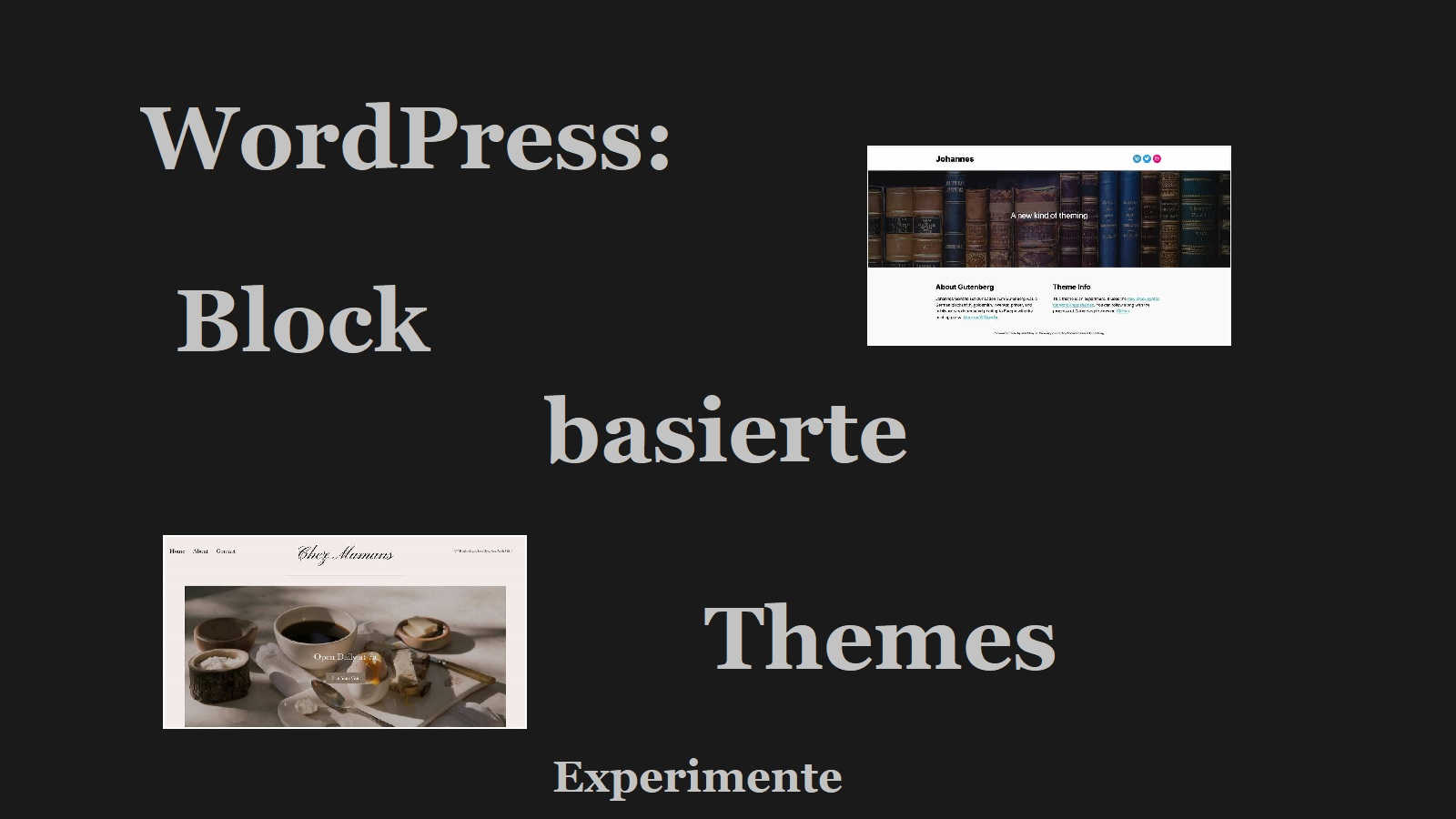 WordPress: FSE- Full Site Editing – 3  Block basierte experimentelle Themes