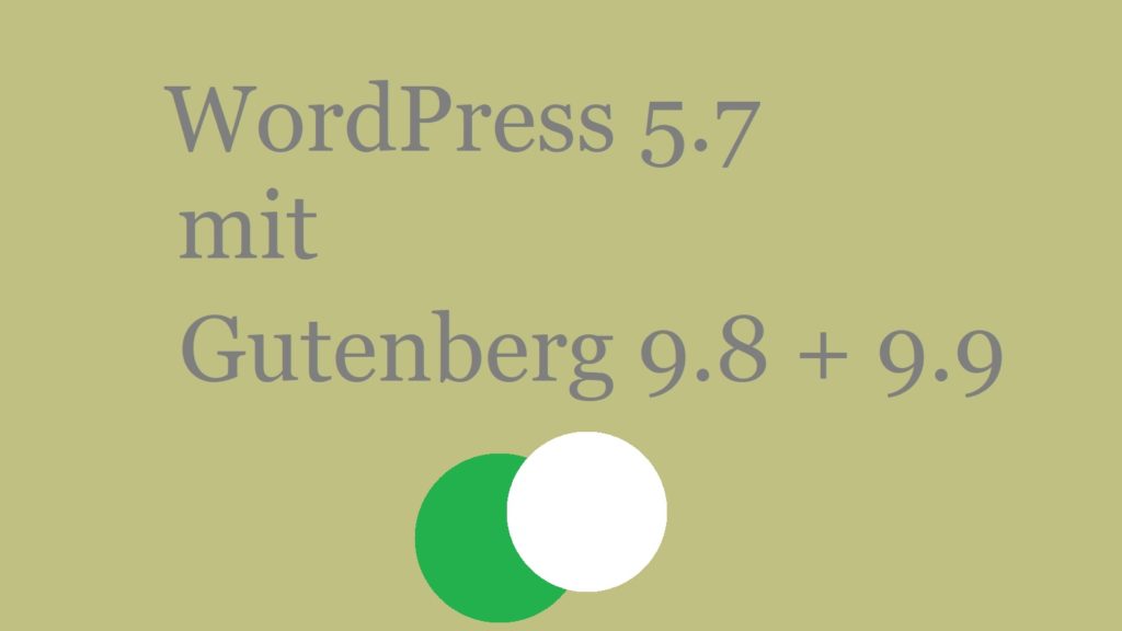 wordpress-5-7-mit-gutenberg-9.8-und-9.9
