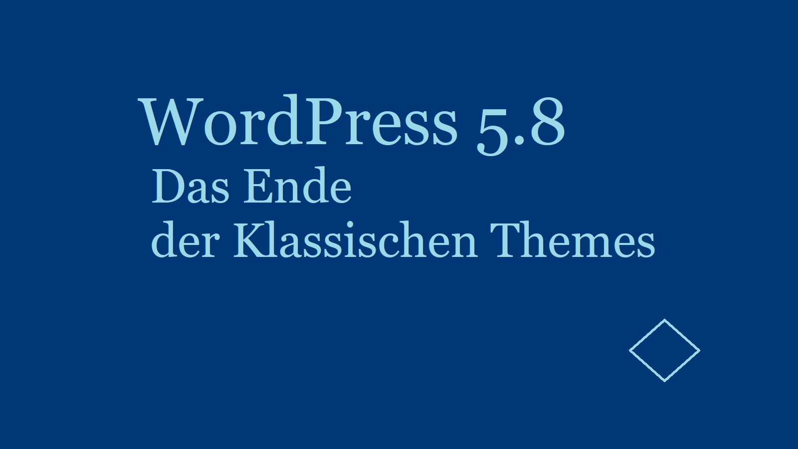 WordPress 5.8 – Ende der klassischen Themes