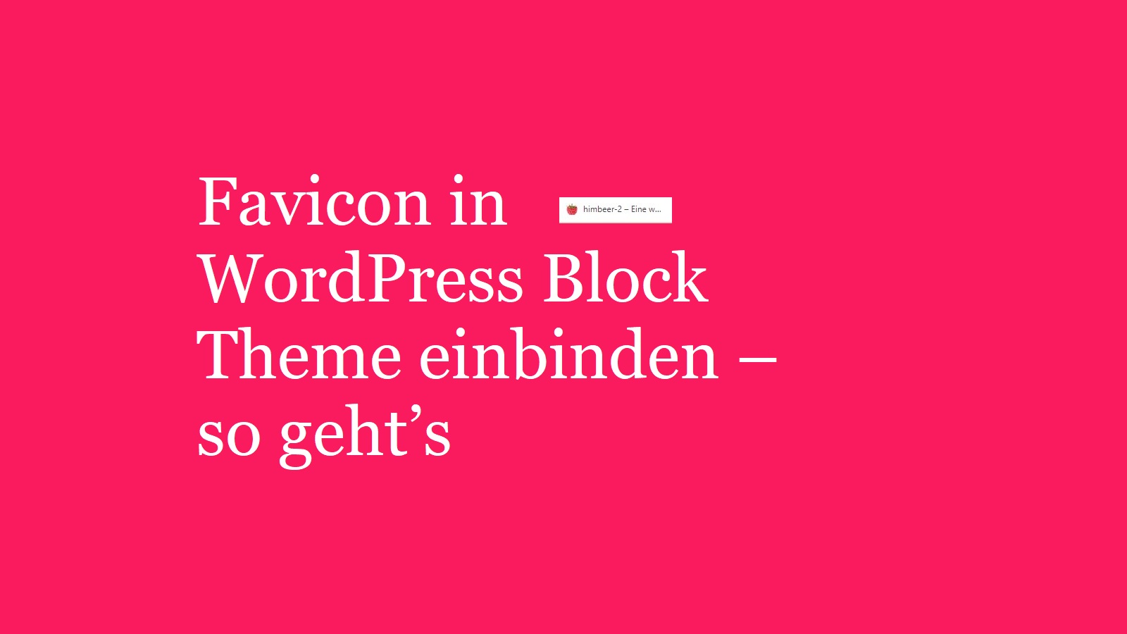 Favicon in WordPress Block Theme einbinden – so geht’s