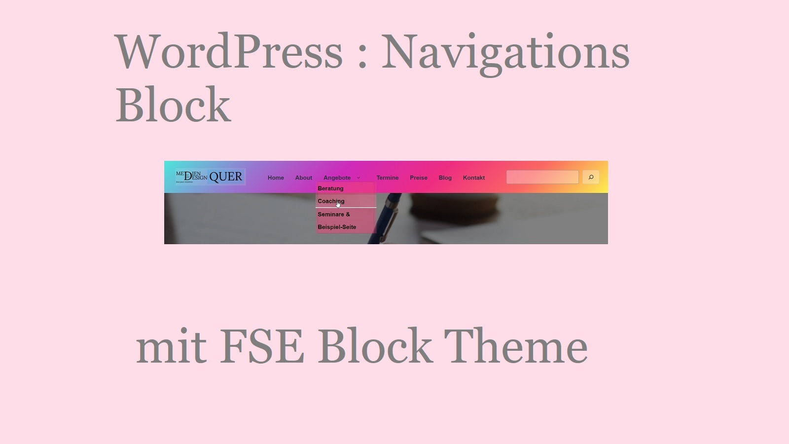 WordPress : Navigations Block mit FSE Block Theme  erstellen – so geht’s