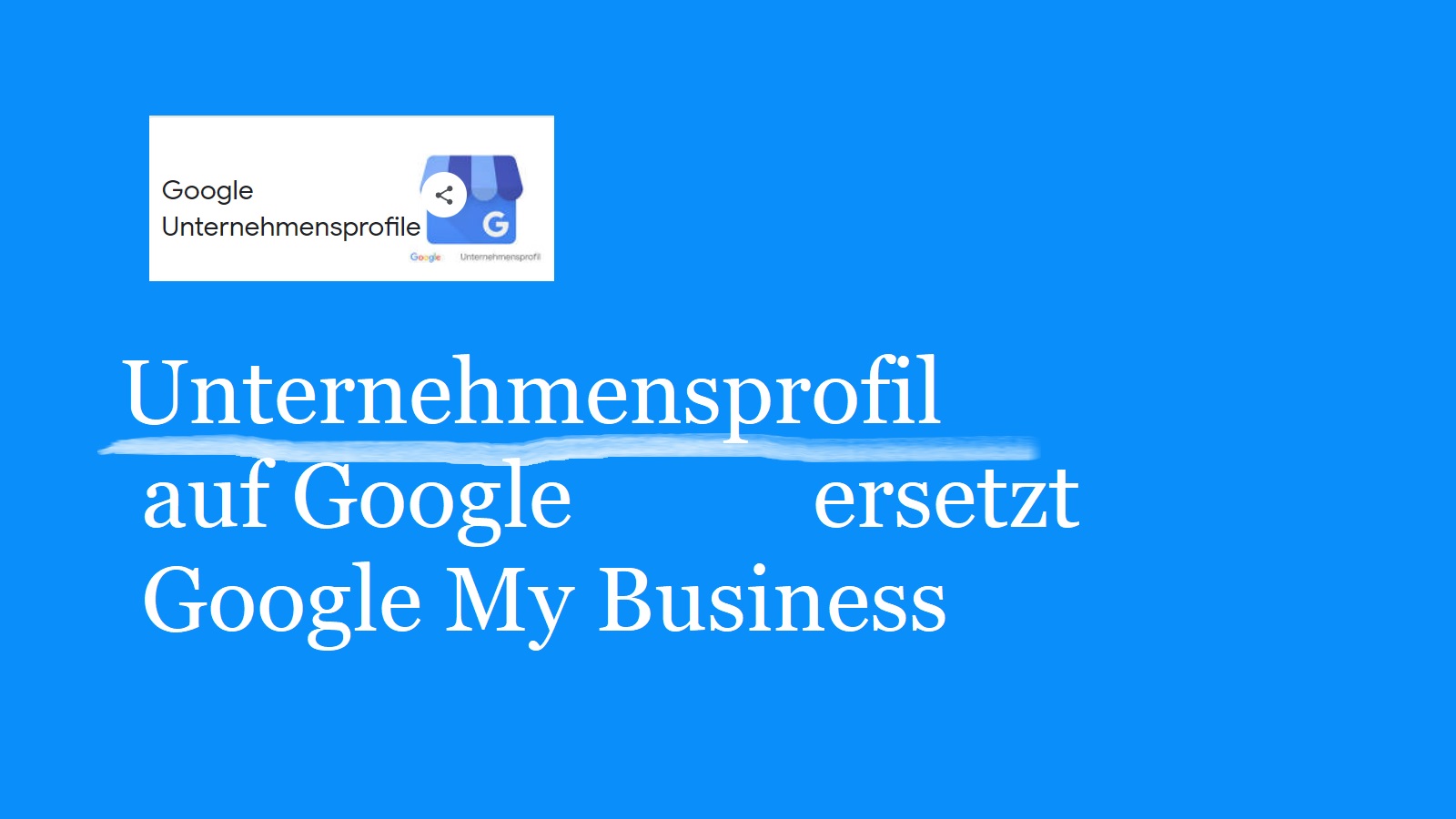 Unternehmensprofil auf Google ersetzt Google My Business