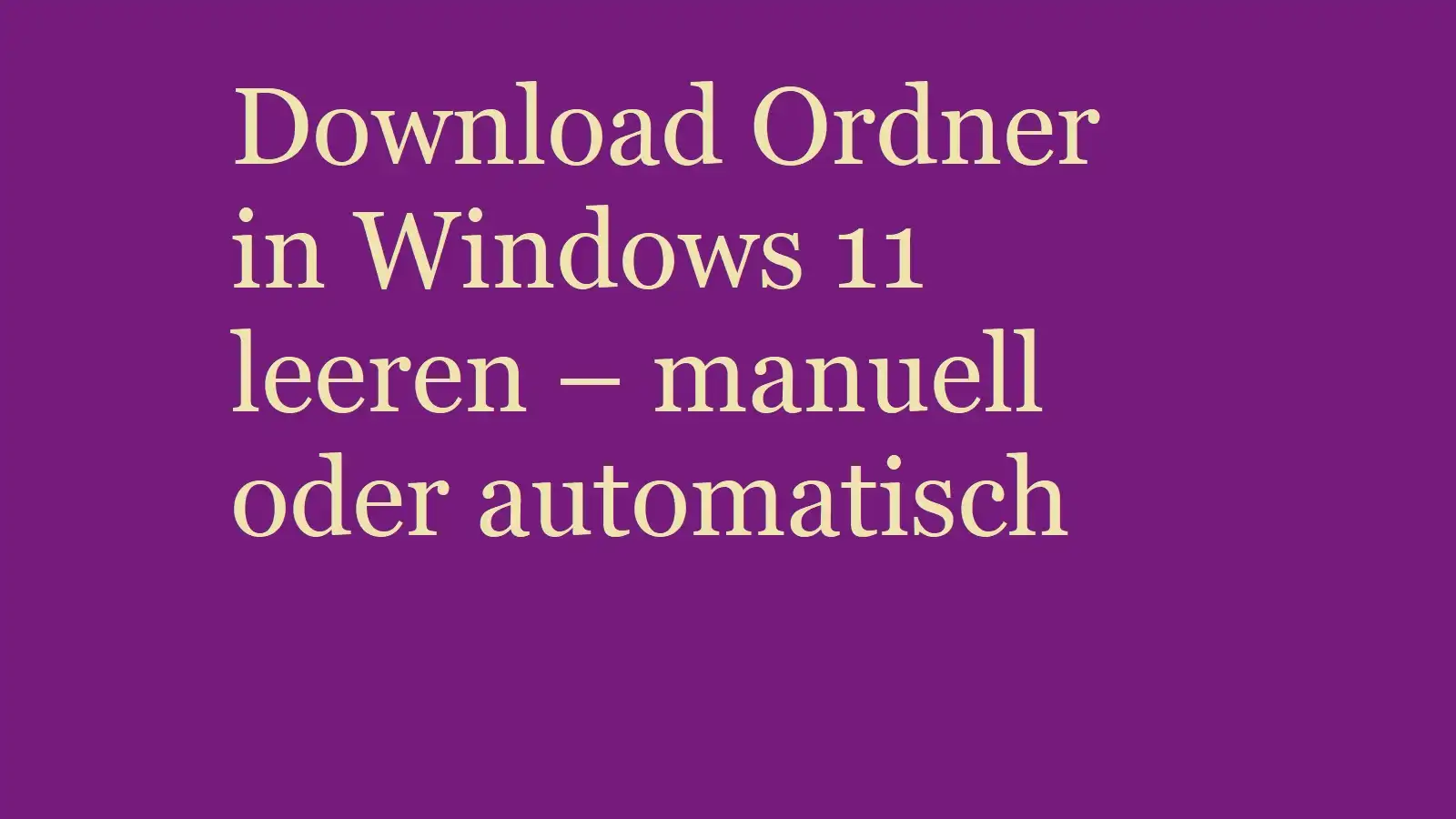 Download Ordner in Windows 11 leeren – manuell oder automatisch
