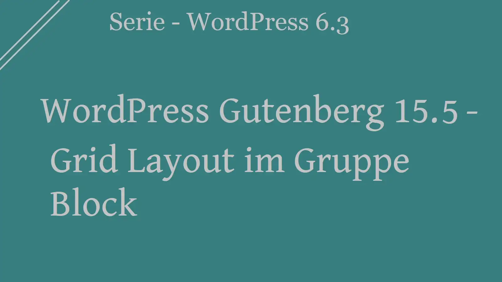 Grid /Raster Layout im Gruppe Block – WordPress Gutenberg 15.5