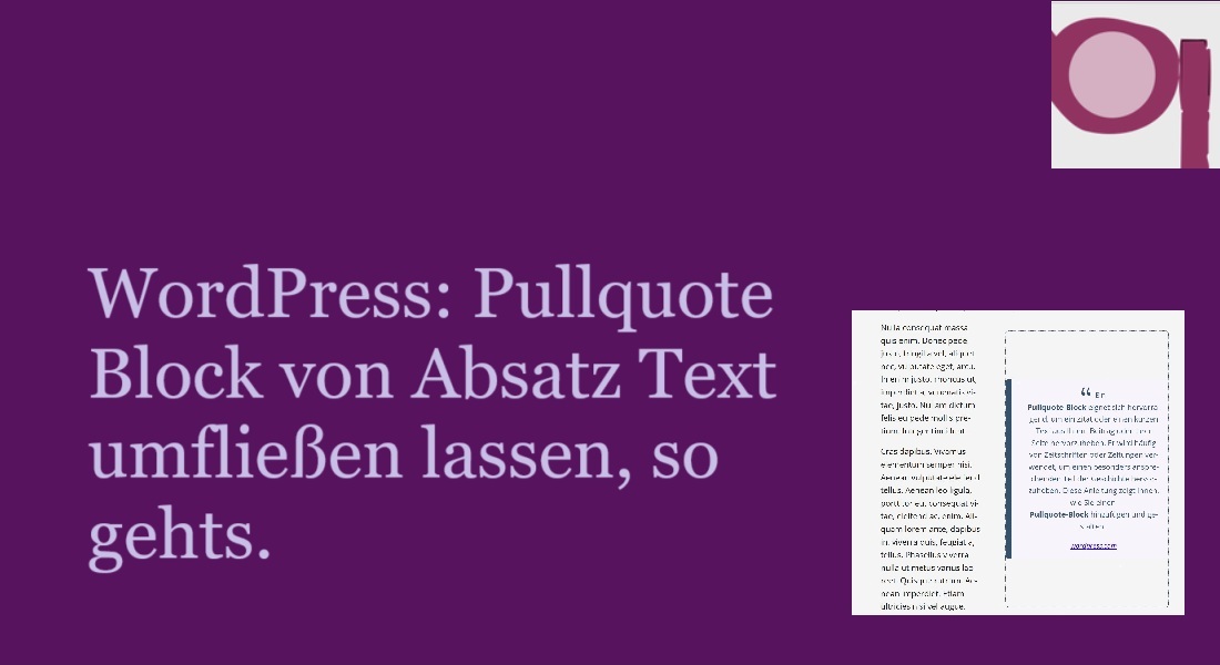 WordPress: Pullquote Block von  Text umfließen lassen, so geht’s