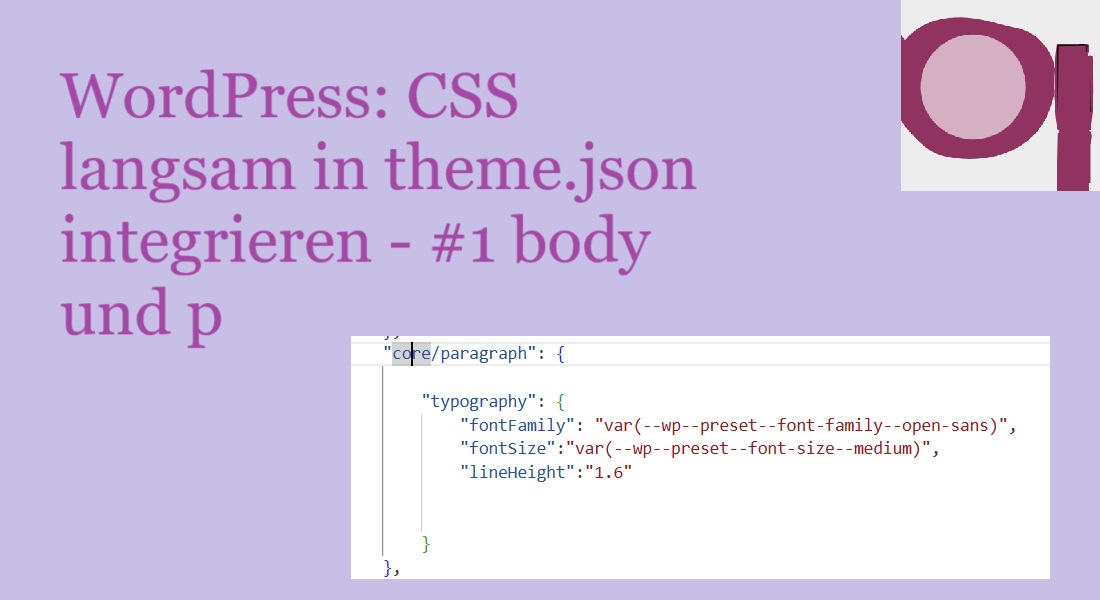 WordPress: CSS langsam in theme.json integrieren – #1 body und p